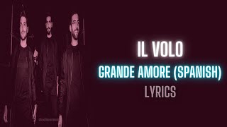 Il Volo Grande Amore Spanish LyricsLetra [upl. by Obidiah]