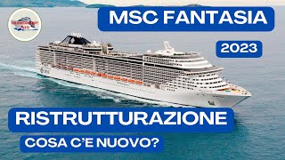 MSC Fantasia  2023 Ristrutturazione  Cosa cè di nuovo [upl. by Tessil]