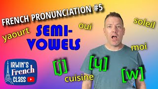 FRENCH PRONUNCIATION 5 the semivowels Les semivoyelles j ɥ w [upl. by Eynttirb]