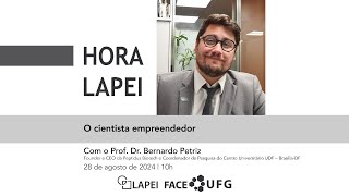 Hora Lapei com o Prof Dr Bernardo Petriz  O Cientista Empreendedor [upl. by Waylin]