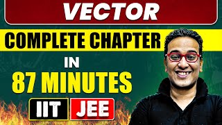 VECTOR in 87 Minutes  Full Chapter Revision  Class 11th JEE [upl. by Leahcim178]