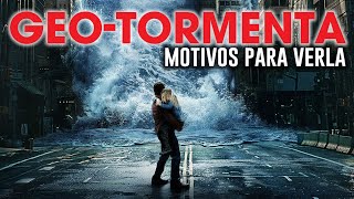 GeoTormenta  La Trama  Lo bueno  Motivos para Verla [upl. by Sirrah80]