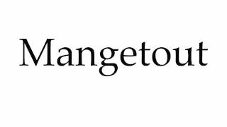 How to Pronounce Mangetout [upl. by Carnahan]