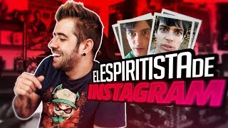 EL ESPIRITISTA DE INSTAGRAM [upl. by Analrahc]