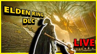 ELDEN RING DLC IS HERE Pt 6 [upl. by Scevor]