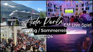 Aidaperla Vlog  Norwegens Fjorde ab Hamburg  EM Live Spiel  Fußball  2024  Vlog  4K [upl. by Ecille267]