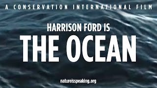 Nature Is Speaking – Harrison Ford is The Ocean  Conservation International CI [upl. by Petty]