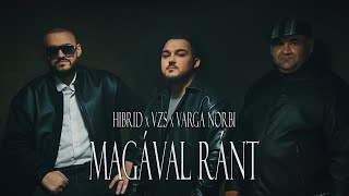 HIBRID x VZS x VARGA NORBI  MAGÁVAL RÁNTOfficial Music Video [upl. by Keryt]