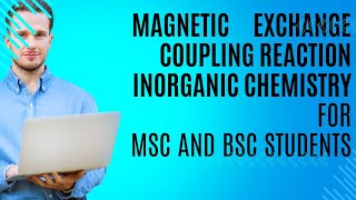 magnetic exchange coupling reaction inorganic chemistry [upl. by Alvy808]