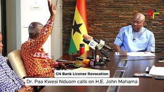 GN License Revocation Dr Paa Kwesi Nduom calls on HE John Mahama [upl. by Aihsoj]