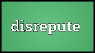 Disrepute Meaning [upl. by Tap172]