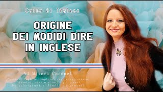 Lezione Inglese 83  Origini e curiosità sui modi di dire inglesi  Parte 2 [upl. by Mars]