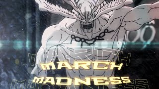 SUKUNA VS MAHORAGA MARCH MADNESS『AMV』 ⚠️ CAMERA MOVEMENT ALERT [upl. by Afatsuom826]