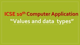 10th ICSE Computer Application Chapter 3Variables Constants Data Types and Type Conversion [upl. by Allecnirp49]