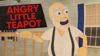 THE ANGRY GRANDPA ANIMATED  Angry Little Teapot [upl. by Raf225]