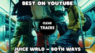 Juice WRLD  Both Ways Clean 🔥 BEST ON YOUTUBE [upl. by Laehpar]