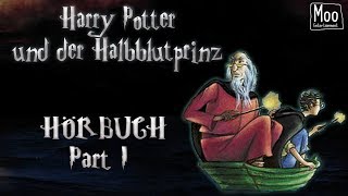 quotHarry Potter  und der Halbblutprinzquot Part 1  HÖRBUCH  MooEntertainment [upl. by Aikam34]