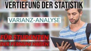 Vertiefung Statistik  Erklärung VarianzAnalyse  Fernuni Hagen [upl. by Illyes879]