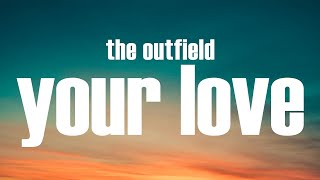 The Outfield  Your Love Lyrics [upl. by Iclehc424]