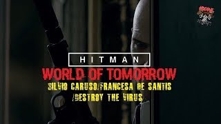 Hitman World of Tomorrow quotSilvio CarusoFrancesca De Santis Destroy the Virus [upl. by Ecyaj]