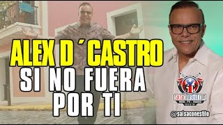 🔴 ALEX D´ CASTRO ► SI NO FUERA POR TI  EN VIVO SalsaConEstiloVIP [upl. by Ellennaj691]