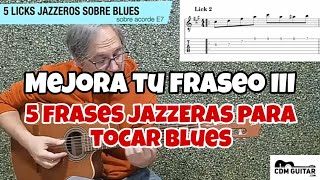 5 LICKS de BLUES con un toque a JAZZ sobre E7 grado V [upl. by Akeim]