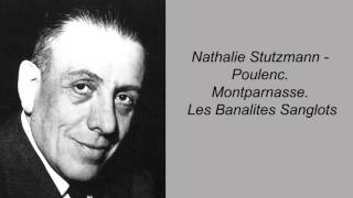 Nathalie Stutzmann  Poulenc Montparnasse Les Banalites Sanglots [upl. by Aicirtap]