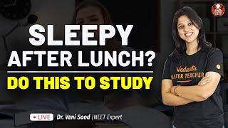 Sleepy After lunch Do This To Study  Vedantu Study Tips  NEET and Boards [upl. by Bach894]