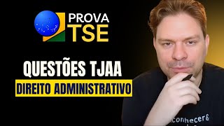 RESOLVENDO PROVA TSE DIREITO ADMINISTRATIVO  TJAA [upl. by Nnyleuqaj]