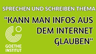 Kann man Infos aus dem Internet glauben sprechen schreiben Thema B1 B2 Prüfung [upl. by Ylrrad]