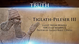 TiglathPileser III Digging for Truth Episode 121 [upl. by Nadia]