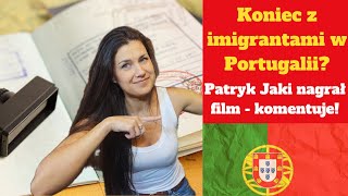 Czy To Koniec Imigracji Do Portugalii Patryk Jaki  Komentuje Jego Film o Nowym Prawie w PT [upl. by Siladnerb]