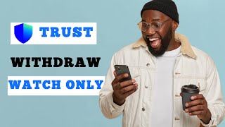 How To Withdraw From A Watch Only Wallet On Trust Wallet Using This Trick  1001 Working [upl. by Aerdnwahs]