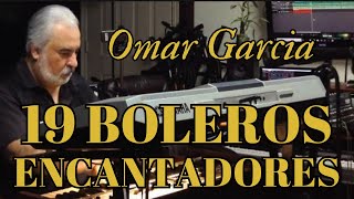 19 BOLEROS ENCANTADORES  MUSICA INSTRUMENTAL  OMAR GARCIA  HAMMOND ORGAN amp KEYBOARDS [upl. by Attenyl]