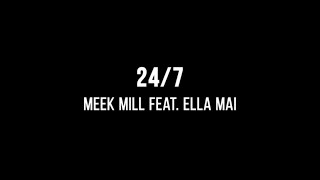 Meek Mill  247 ft Ella Mai Lyrics [upl. by Rizan634]