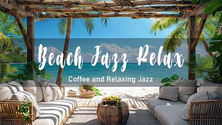 Seaside Morning Atmosphere with JAZZ  Summer Bossa Nova Jazz Harmony for Relax [upl. by Hamlen]