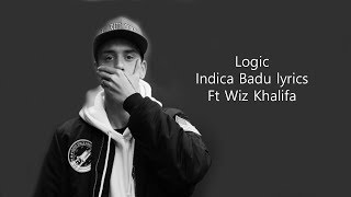 Logic Indica Badu lyrics Ft Wiz Khalifa [upl. by Tab885]