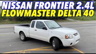 2004 Nissan Frontier 24L w FLOWMASTER DELTA 40 SERIES [upl. by Adelaida]