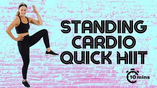 Standing Cardio 10 Minute Quick HIIT [upl. by Fanchan219]