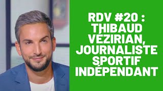 INTERVIEW THIBAUD VEZIRIAN JOURNALISTE SPORTIF  RDV 20 [upl. by Nnayecats]