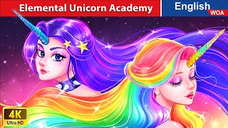 Elemental Unicorn Academy 🦄 Unicorn Princess 🌛 Fairy Tales in English WOAFairyTalesEnglish [upl. by Lynne609]