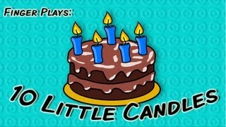 10 Little Candles  finger play songs for children [upl. by Ahseinat792]