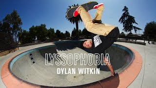 Dylan Witkin in LYSSOPHOBIA  TransWorld SKATEboarding [upl. by Maze]