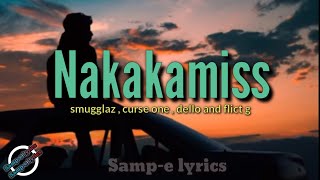 Nakakamiss  smugglazcurse onedello and flict g sampe lyrics nakakamiss lang kasi [upl. by Saltzman]