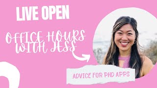 OPEN Office Hours with Jess Advice for Applying to PhD Programs [upl. by Carvey]