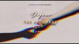 DEJOUR THE ARGUMENT MY SIDE OF THE STORY OFFICIAL AUDIO [upl. by Drolyag]