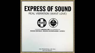 Express Of Sound  Real Vibration Want Love Real Club Mix [upl. by Sicnarf]