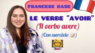 Corso di FranceseLe verbe AVOIR verbo avere 🇫🇷 con esercizio 📝 [upl. by Artus]