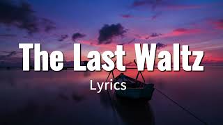 The Last Waltz Lyrics 2024💦💦Engelbert Humperdinck [upl. by Schlosser]