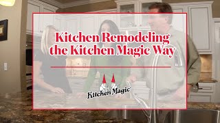 Kitchen Remodeling the Kitchen Magic Way  Kitchen Magic [upl. by Yv]